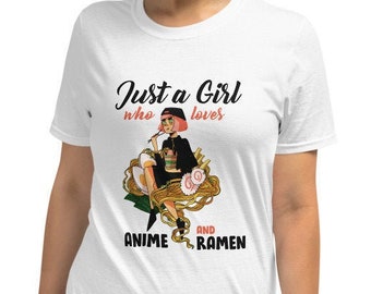 Just A Girl Who Loves Anime and Ramen Shirt, Anime Shirts For Girls, Anime Gift, Ramen Lover Gift, Video Games Lovers Manga,Otaku,Anime girl
