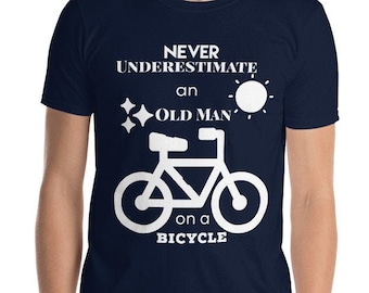 Funny Cyclist T Shirts Never Underestimate An Old Guy On A Bicycle Cool Dad or Grandpa Birthday Gift Tee - Funny Saying Biker Grandpa Shirt