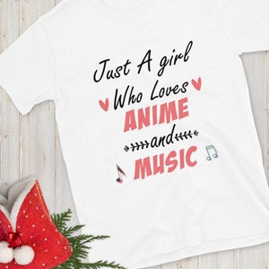 Just A Girl Who Really Loves Anime and Music, Anime Shirt, Anime Geschenk, Anime Liebhaber, Manga Shirt, Anime Liebhaber Geschenk, Süßer Anime, Otaku, Unisex