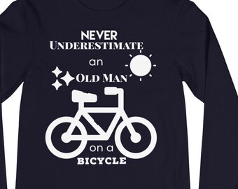Funny Cyclist T Shirts Never Underestimate An Old Guy On A Bicycle Cool Dad or Grandpa Birthday Gift Tee - Funny Saying Biker Grandpa Shirt