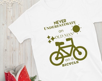 Funny Cyclist T Shirts Never Underestimate An Old Guy On A Bicycle Cool Dad or Grandpa Birthday Gift Tee - Funny Saying Biker Grandpa Shirt
