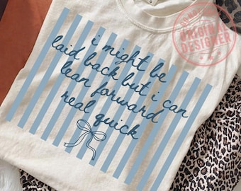 I Might Be Laid Back But I Can Lean Forward Real Quick SVG PNG, Blue Striped Coquette Png, Funny Sarcastic Png, Girly Aesthetic Blue Bow Png