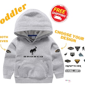 Ford Bronco Lover hoodie Toddler with model logo on both sleeves printed on Gildan hoodies, Ford Bronco WildTrak Big Bend Bad Lands Raptor