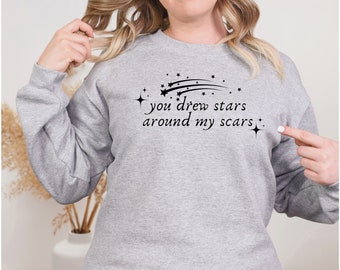 You Drew Stars Around My Scars Sweatshirt, dreamy soft Gildan sweatshirt, comfy sweatshirt, motivational sweatshirt, minimalist, cute, nice