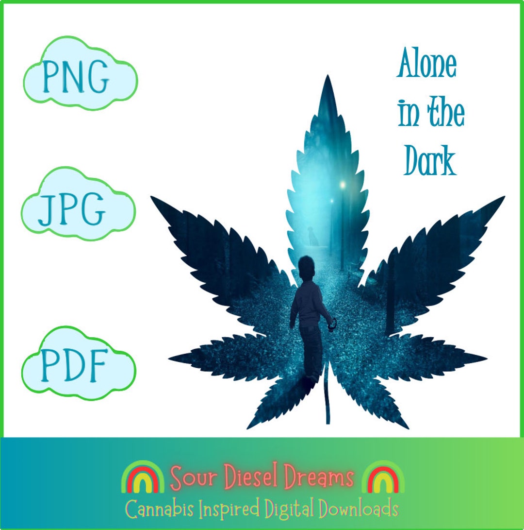 Alone in the Dark, Pot Leaf Printable, Stoners Printable, Marijuana ...