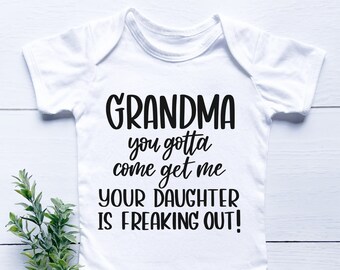 Grandma You gotta come get me your daughter is freaking out, funny cut file for baby, hand letter, png, eps, dxf, svg cut file for Cricut