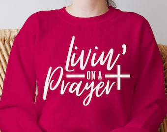 Livin' on a prayer svg, religious, Christian quote, svg for shirt, hand letter design, png, eps, dxf, svg cut file for Cricut