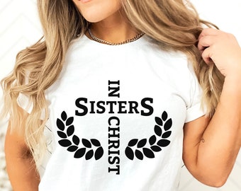 Sisters in Christ SVG, Christian quote, religious saying, svg for shirt, hand letter design, png, eps, dxf, svg cut file for Cricut