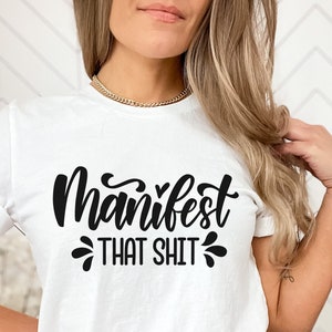 Manifest That Shit SVG, motivierendes modernes Zitat, Selbstpflege, SVG für Shirt, Hand Letter Design, png, eps, dxf, svg cut file für Cricut