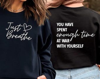 Just breathe svg, You sepnt enough time at war with yourslef Svg, inspirational quote, svg for shirt, png, eps, dxf, svg cut file for Cricut