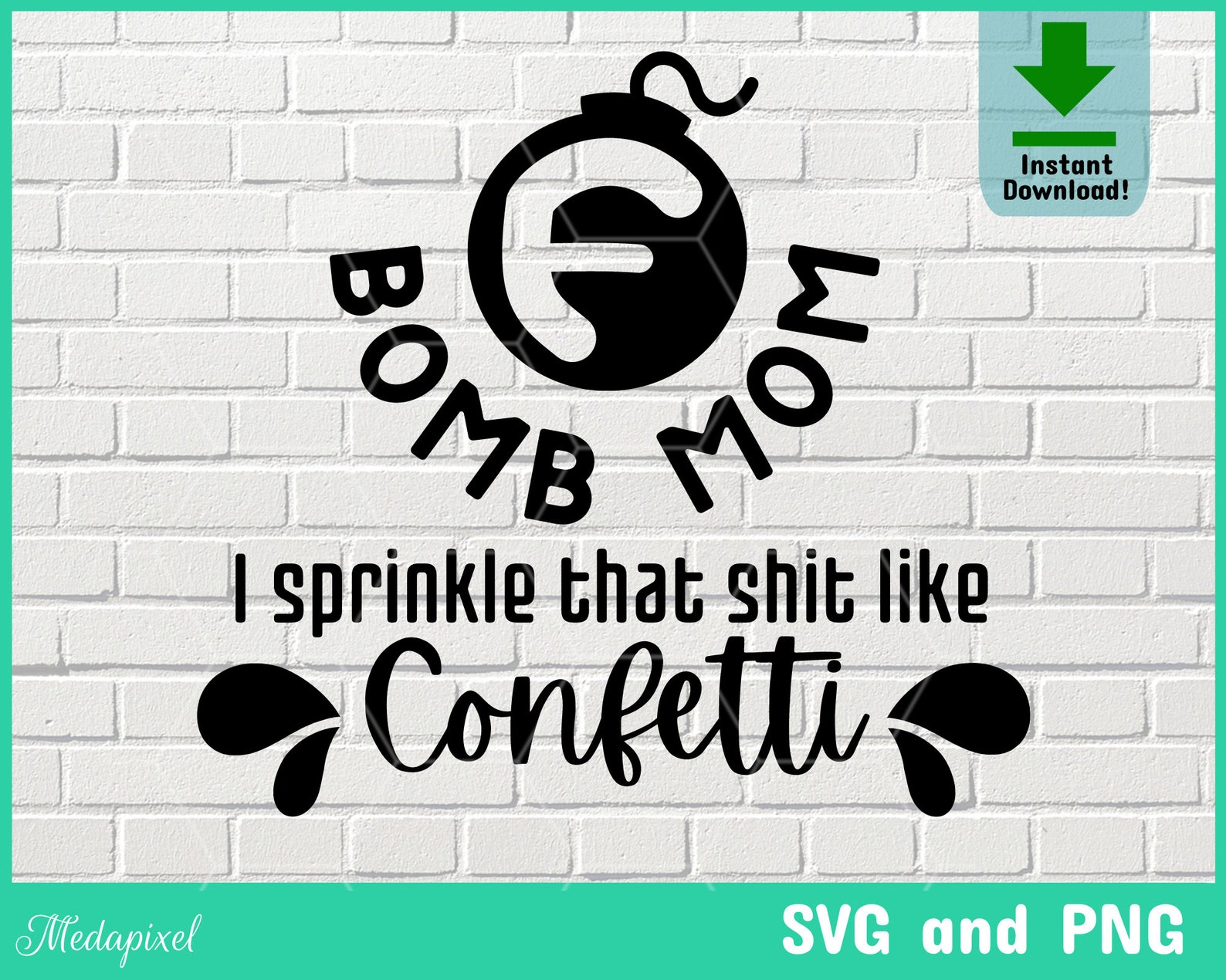 Free Free 155 F Bomb Mom I Sprinkle F-Bombs Like Confetti Svg SVG PNG EPS DXF File