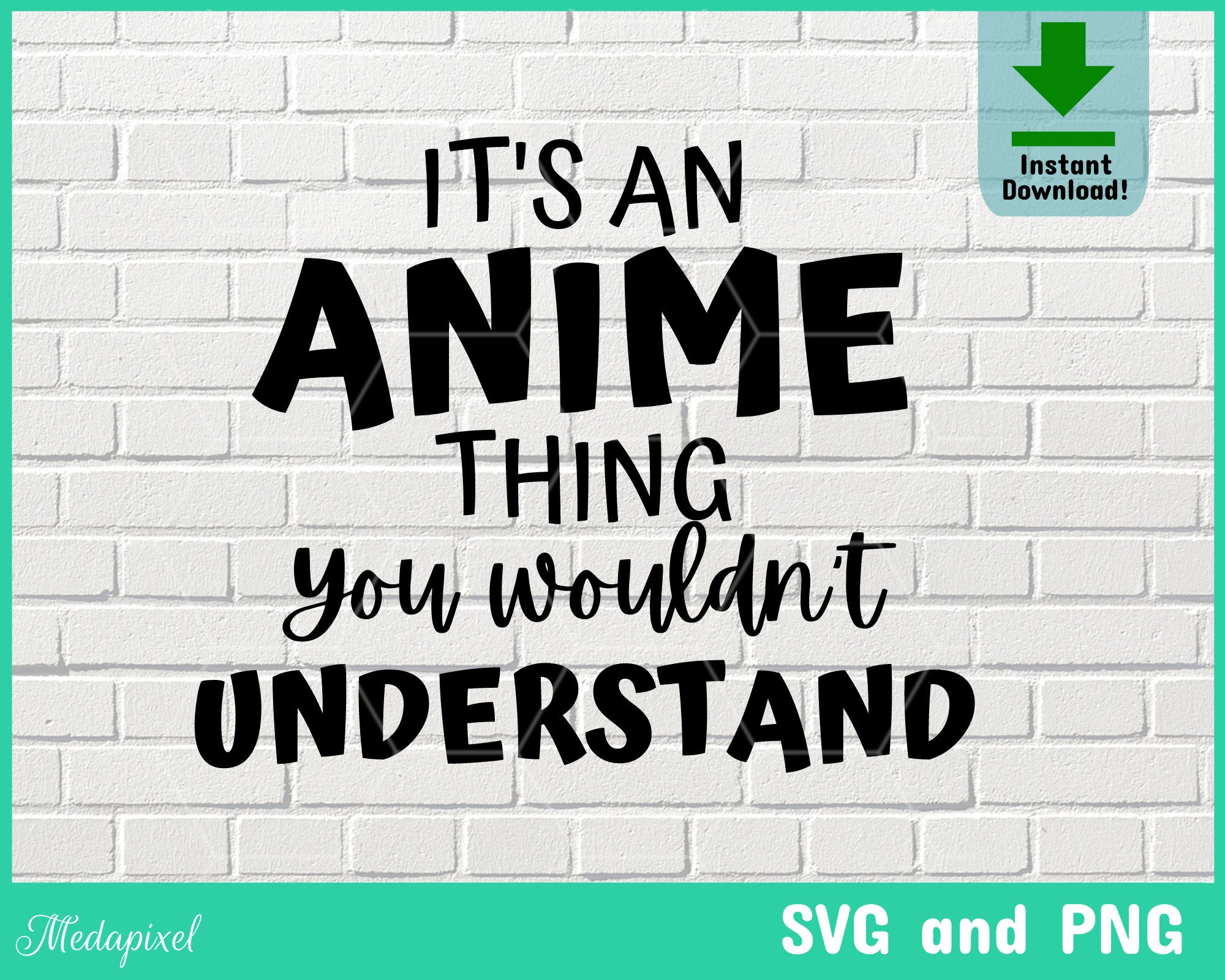 It's an Anime Thing You Wouldn't Understand SVG Anime - Etsy India