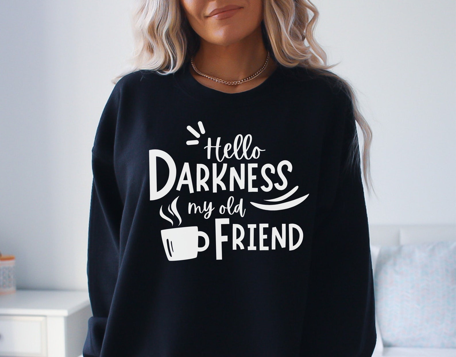 Hello Darkness My Old Friend Coffee Sweatshirt main image 0