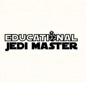 Funny Saying - Sci-Fi - Educational Jedi Master BB8 - Teacher Shirt Idea - Vinyl Machine Cutting Pattern - SVG PNG EPS