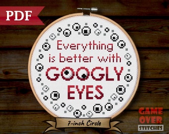 Everything is Better with Googly Eyes - Cross Stitch Pattern for 7-Inch Hoop
