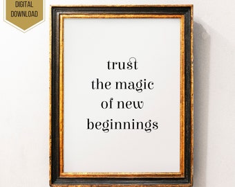 Trust the Magic of New Beginnings PRINTABLE Wall Art, Motivational Inspirational Typography Print, Minimal Wall Décor, INSTANT DOWNLOAD