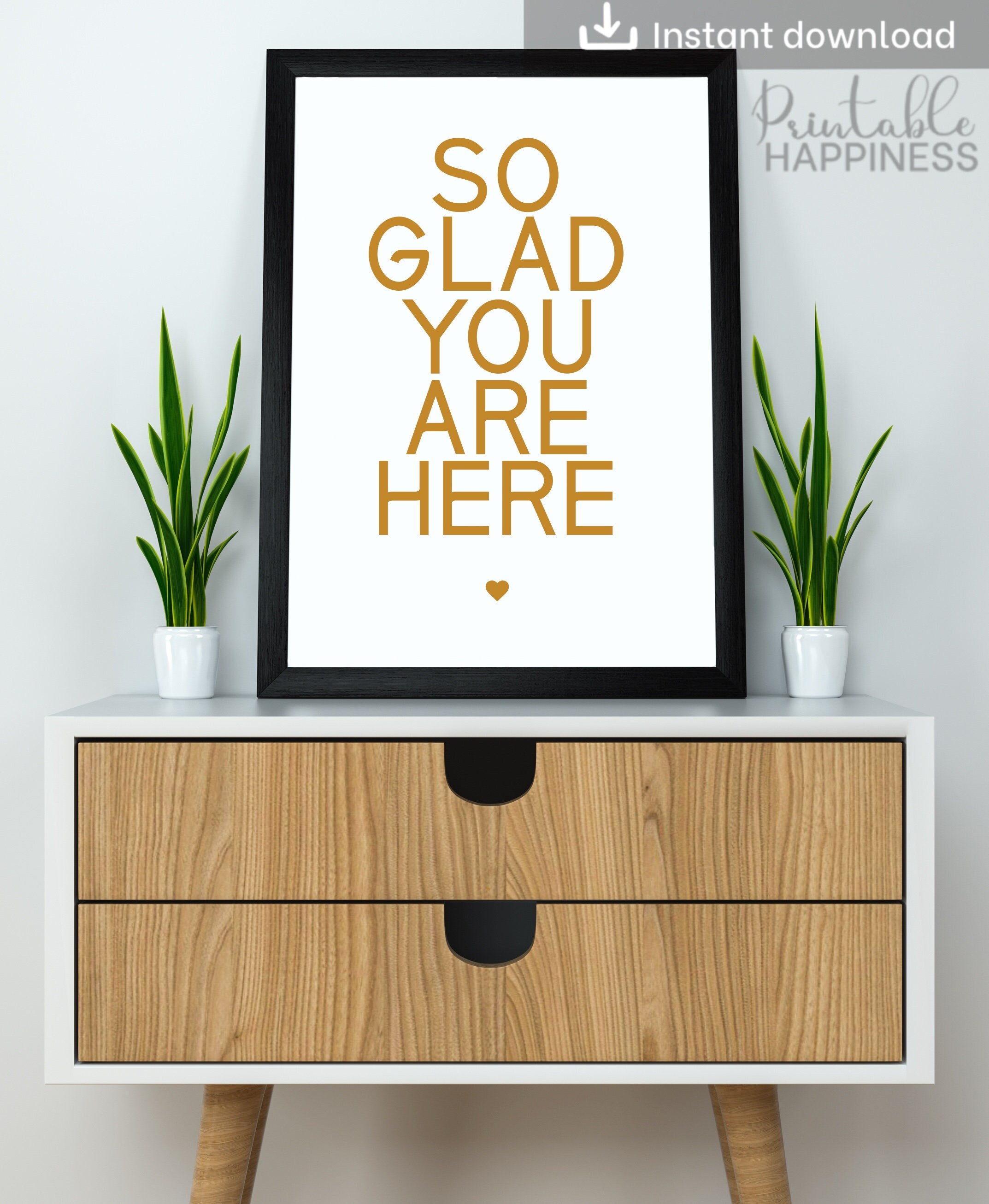 So Glad You Are Here Printable Wall Art, Simple Typography Print ...