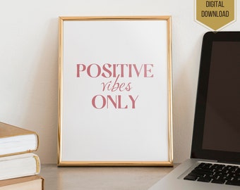 Positive Vibes Only Printable Wall Art, Inspirational Quote Signs, Positive Quotes Wall Decor, Motivational Boho Wall Art, Minimalist Poster