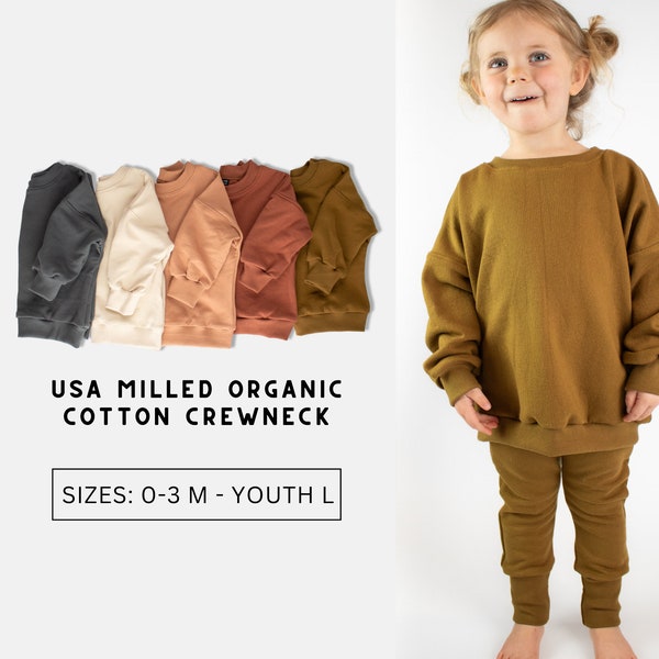 USA Made  Organic Cotton Crewneck, Oversized Sweatshirt, Earth Tones, Baby, Toddler, Youth, Gift, Gender Neutral, Cozy, Ethically Made
