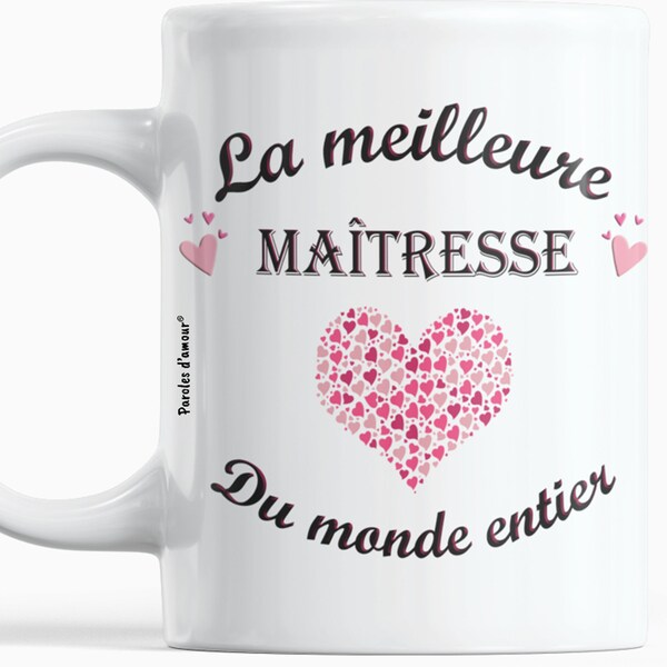 Cadeau Anniversaire La meilleure maîtresse du monde entier Tasse originale avec message dire merci à l'institutrice bureau Paroles d'amour