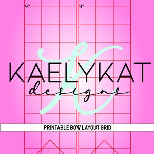 May include: Printable bow layout grid with a pink background and red grid lines. The grid is 9 inches by 9 inches. The text "KAELYKAT designs" is written in black cursive on the grid.