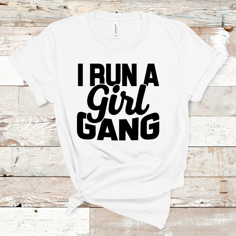 Trendy Tops for Mom Mom Life Tee Mom Gift Funny Mom TShirt I Run A Girl Gang Shirt Girl Mom Mom of Girls Gift for Mom Mom T-Shirt