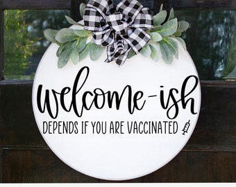 Welcomeish depends if you are vaccinated svg | vaccinated svg | welcome sign svg | door sign svg | welcomeish svg | welcome svg | dxf, png