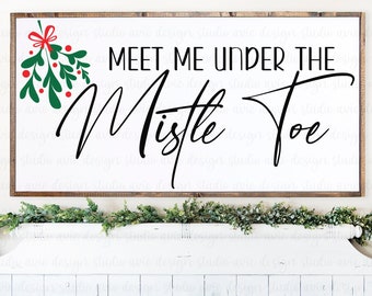 Meet Me Under The Mistelzweig Svg | Weihnachtsschild Svg | Bauernhaus Weihnachtssvg | Mistelzweig Svg | Winter Svg | | Weihnachten Svg Datei