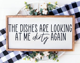 The dishes are looking at me dirty again svg, kitchen svg, png, DXF, eps - farmhouse svg, kitchen sign svg