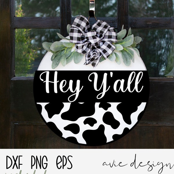 Hey Y'all svg | Cow Svg | Cow Farmhouse Svg | Door Hanger Svg | Farm Girl svg | farm svg | cow print svg | welcome svg | Farmhouse Sign Svg