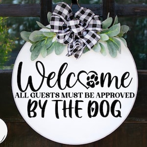 Welcome all guests must be approved by the dog svg, dog svg, welcome sign svg, door hanger svg, farmhouse svg, farmhouse sign svg, png,dxf
