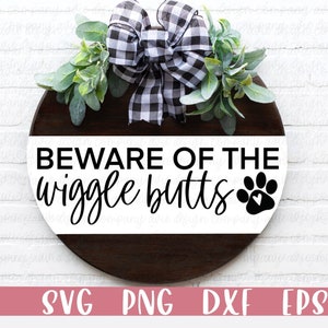 Welcome sign SVG, welcome svg, beware of the wiggle buts, dog svg, round wood sign SVG, door hanger svg, porch sign SVG, farmhouse svg