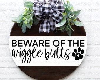 Welcome sign SVG, welcome svg, beware of the wiggle buts, dog svg, round wood sign SVG, door hanger svg, porch sign SVG, farmhouse svg