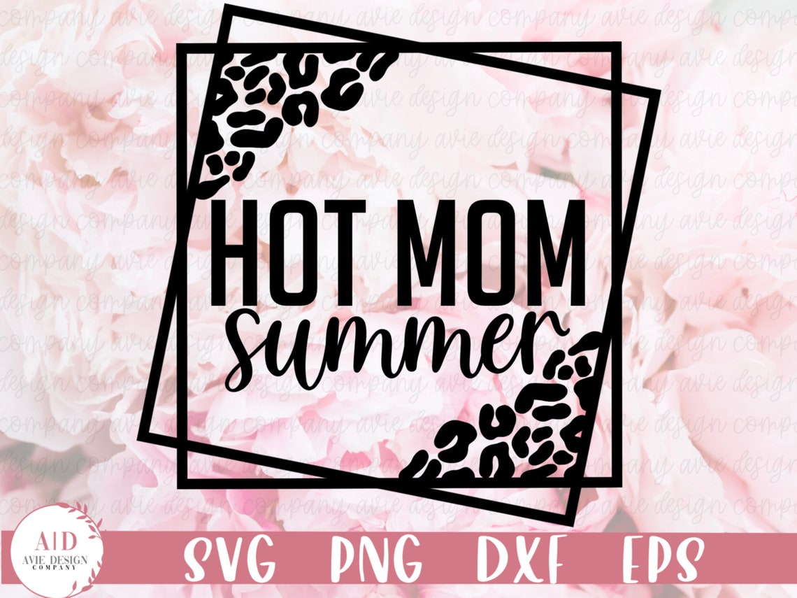 Hot Mom Summer SVG Hot Girl Summer Svg Leopard SVG - Etsy
