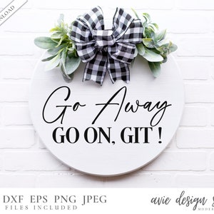 Go away svg,funny sign svg, farmhouse sign svg, Door hanger svg, welcome sign svg, farmhouse svg, popular svg, digital download