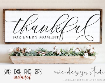 thankful svg, thankful for every moment svg, family svg, family sign svg, farmhouse sign svg, blessed svg, rustic farmhouse svg, dxf, eps