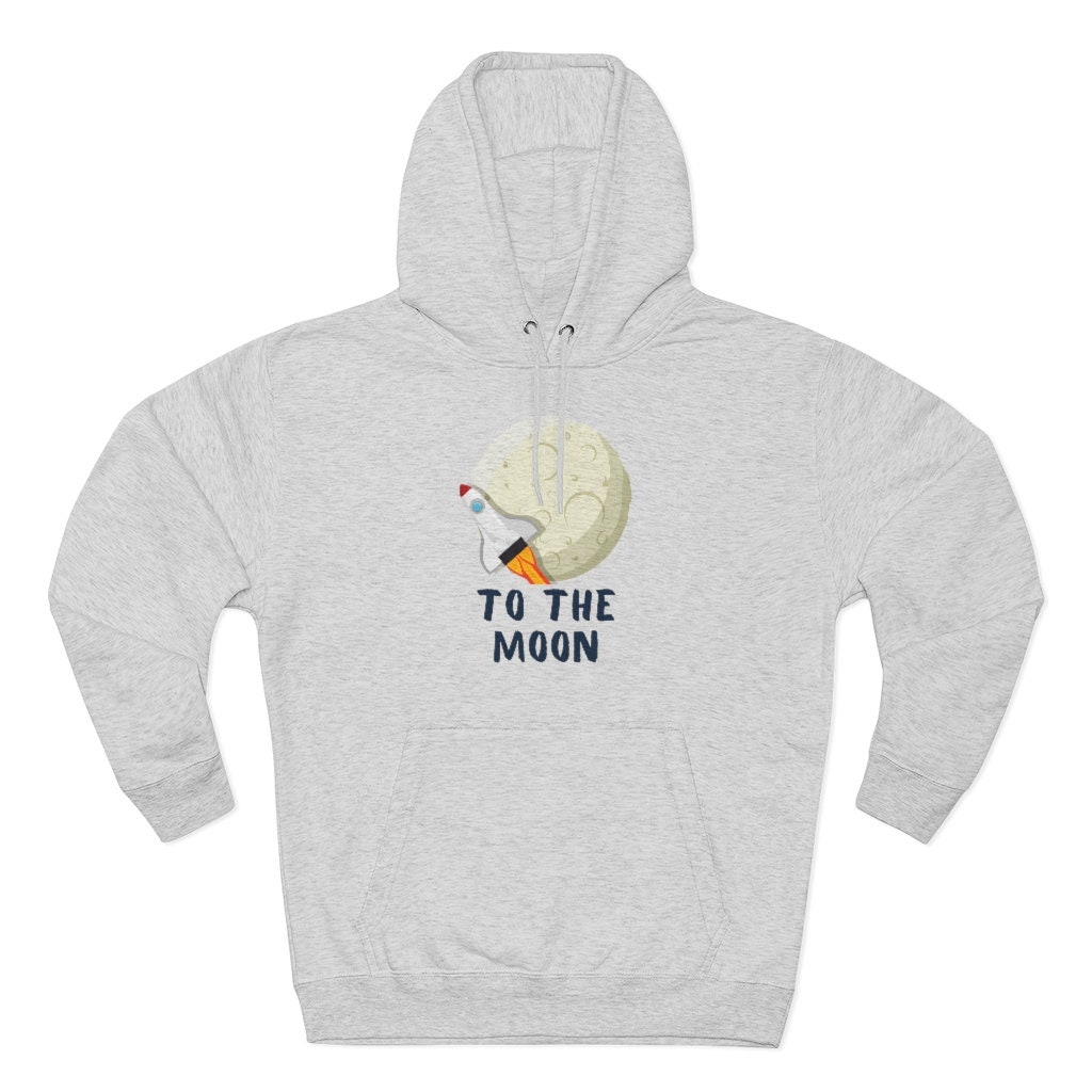 To the Moon Hoodie Premium To The Moon Pullover Hoodie Etsy