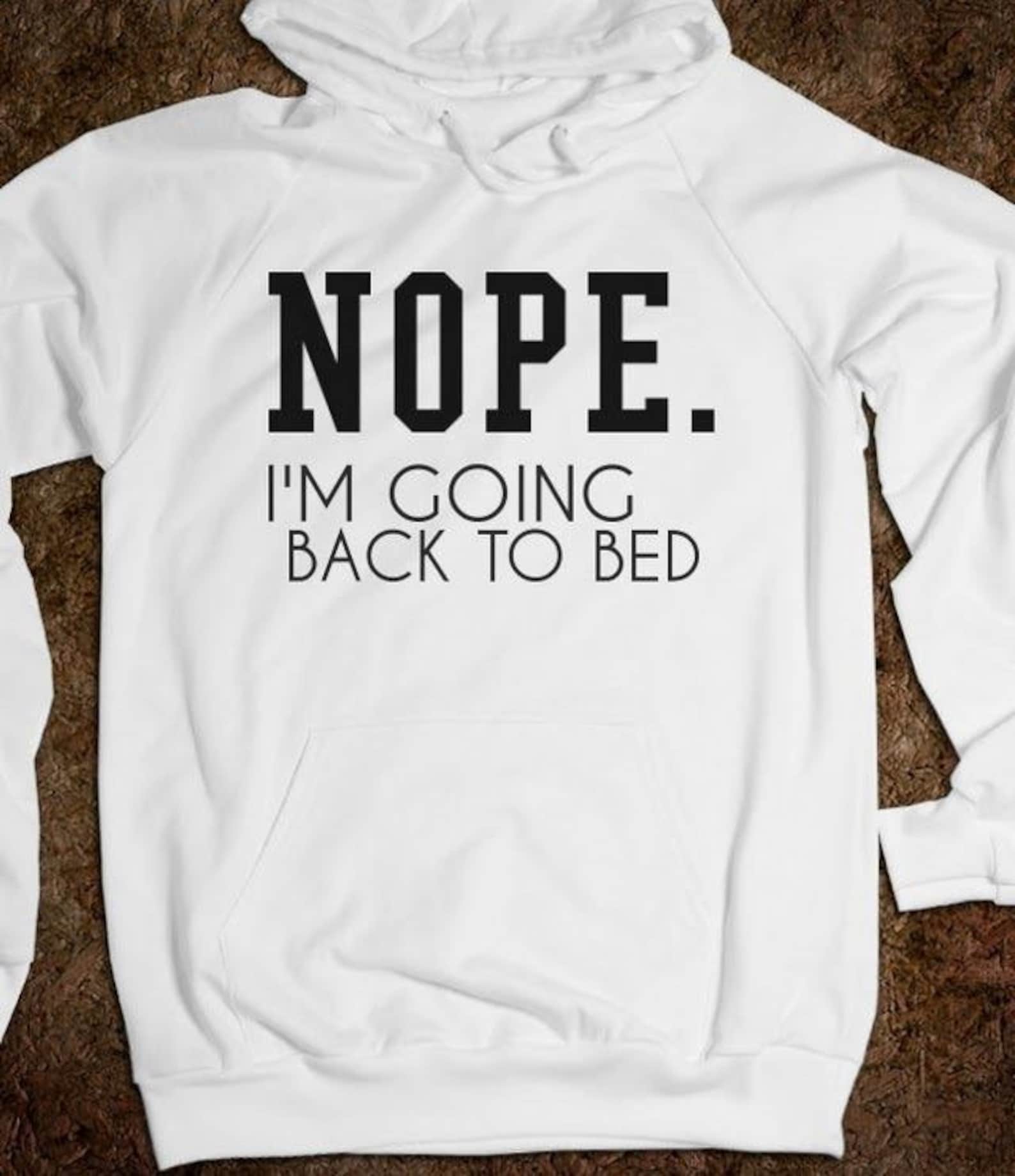 Nope Im going back to bed hoodie Etsy