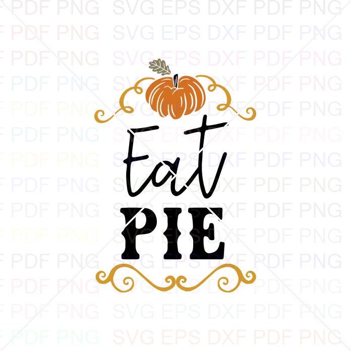 Eat Pie Svg Dxf Eps Pdf Png Cricut Cutting file Vector Etsy