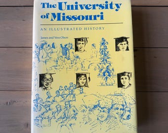 Firmado “La Universidad de Missouri: Una historia ilustrada” / James y Vera Olson / Libro antiguo de Mizzou / Libro de mesa de centro