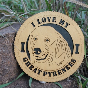 I Love My Great Pyrenees, Great Pyrenees Gift, Pyrenees Plaque, Pyrenees Tribute, Great Pyrenees Artwork, Pyrenees Decor