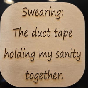 Funny Wooden Coaster & Magnet – “Swearing: The Duct Tape Holding My Sanity Together” - Sarcastic Magnet/Coaster Combo - Father&#39;s Day Gift