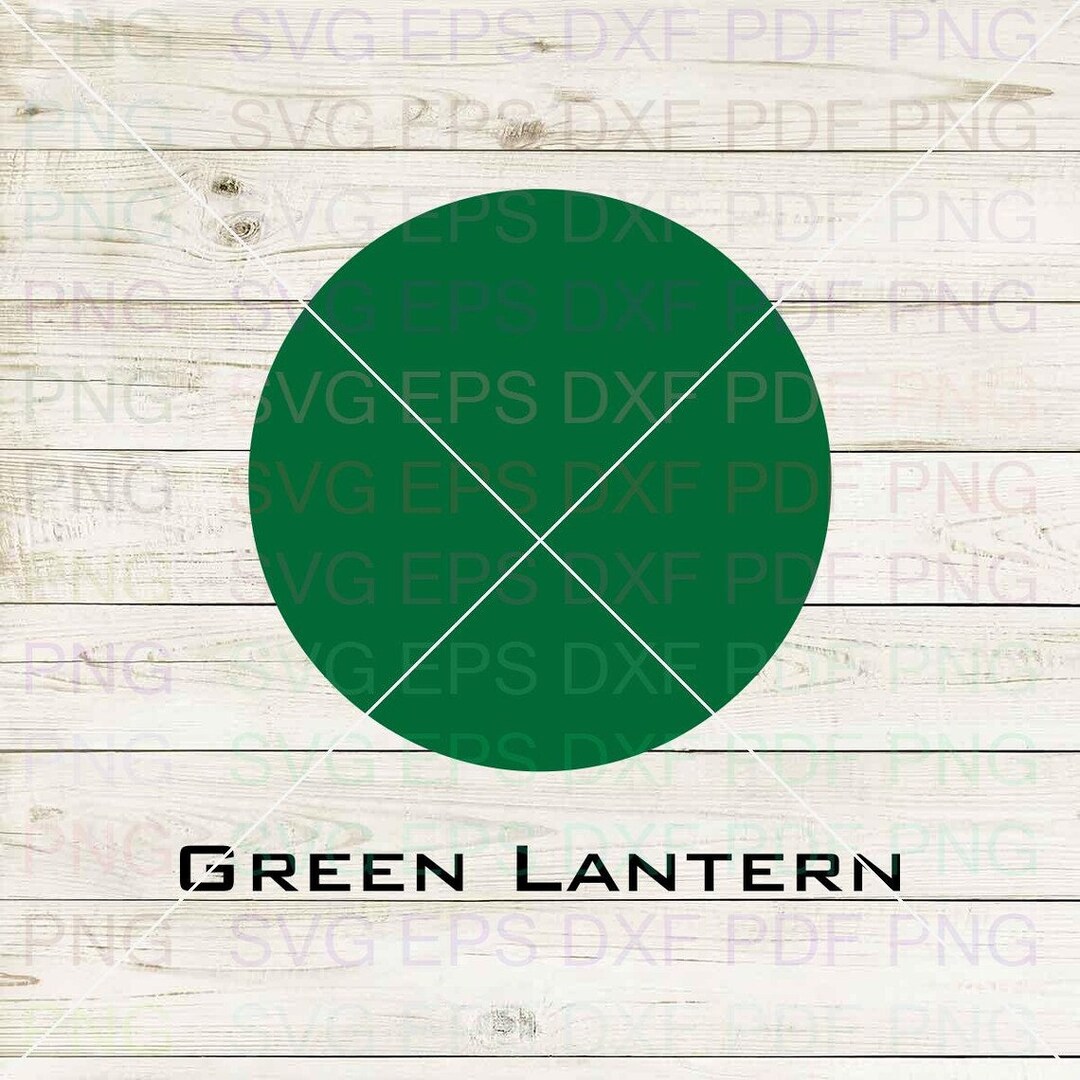 Green_lantern Svg Dxf Eps Pdf Png Cricut Cutting File - Etsy