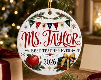 Personalized Teacher Christmas Ornament, Custom Teacher Name Ceramic Ornament, Best Teacher Ever Gift, Teacher Appreciation Keepsake