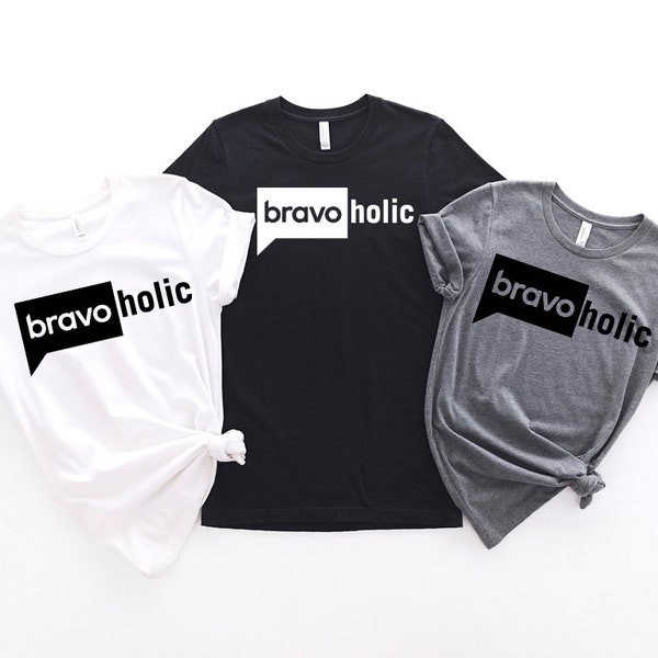 Bravoholic / T Shirt / Shirt / Bravo / Real Housewives