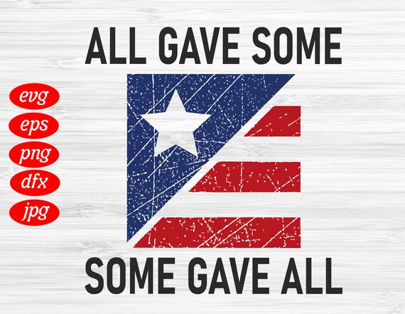 All Gave Some Some Gave All SVG Veteran Svg Memorial Day | Etsy