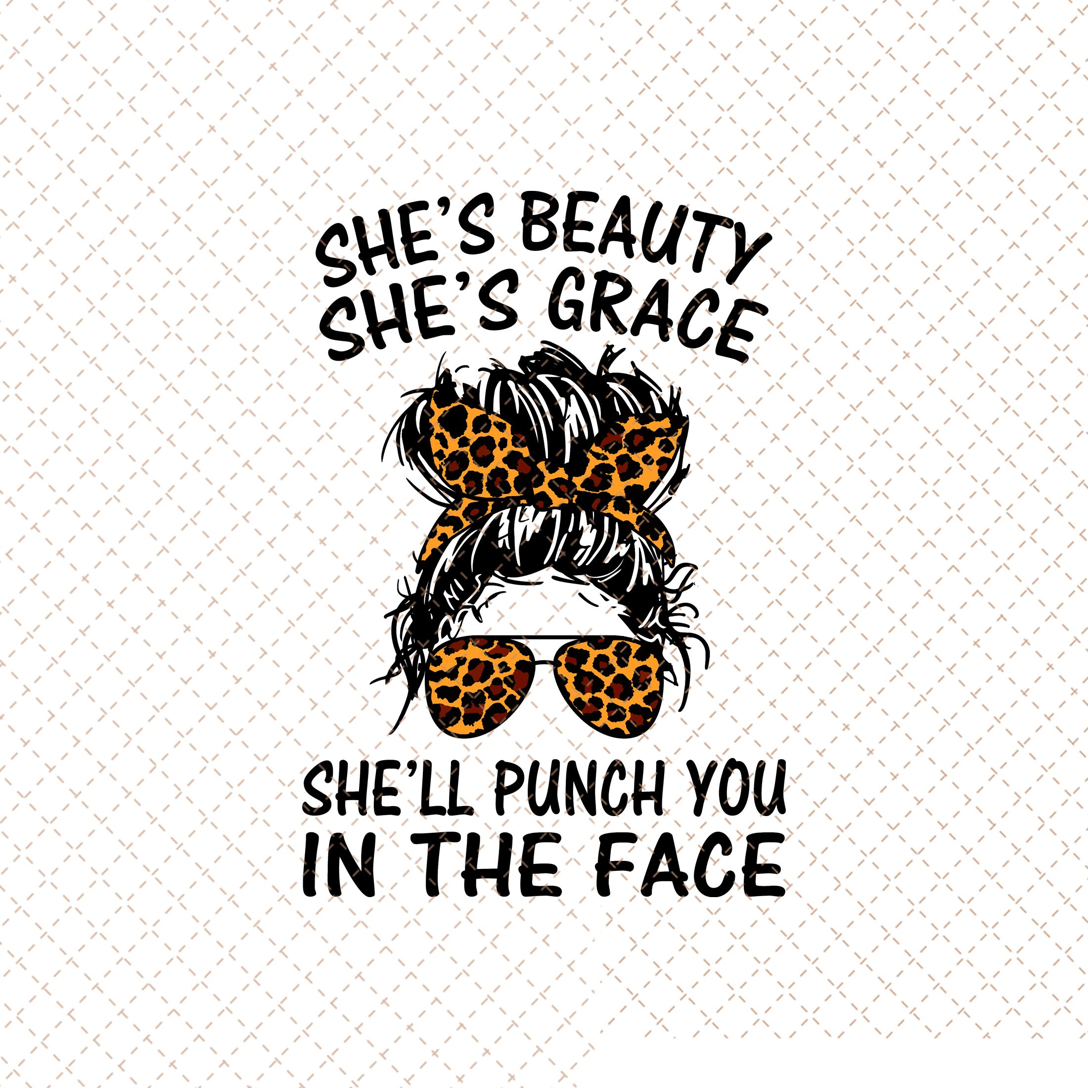Shes Beauty Shes Grace Shell Punch You In The Face Funny Etsy
