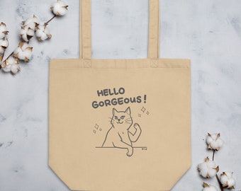 Adorable HELLO GORGEOUS Organic Cotton Cat Tote Bag; Reusable Kitty Tote; Sustainable + Eco-Friendly Cat Bag; Everyday Washable Kitty Tote