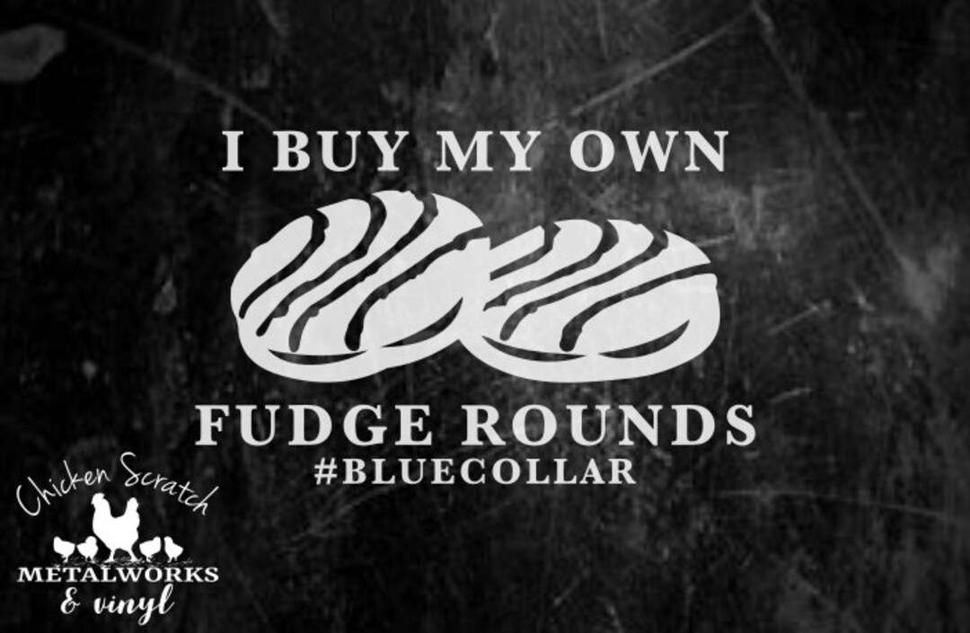 I Buy My Own Fudge Rounds double Fudges Car Decal Yeti Etsy
