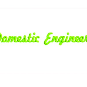 Domestic Engineer  Embroidery File PES or XXX instant download  4X4 hoop